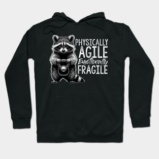 Physically Agile Emotionally Fragile cute funny raccoon trash panda gym workout shirt Hoodie